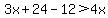3x%2B24-12+%3E+4x+