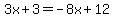 3x%2B3=-8x%2B12