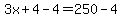 3x%2B4-4+=+250-4