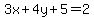 3x+4y+5=2