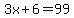 3x+6=99