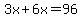 3x%2B6x=96
