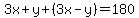 3x+y+(3x-y)=180