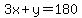 3x+y=180