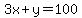 3x+y=100