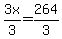 3x%2F3=264%2F3