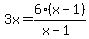 3x=6%28x-1%29%2F%28x-1%29