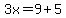 3x=9%2B5