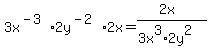 3x%5E%28-3%29%2A2y%5E%28-2%29%2A2x=%282x%29%2F%283x%5E3%2A2y%5E2%29