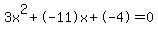 3x%5E2%2B-11x%2B-4+=+0