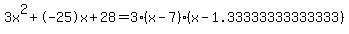 3x%5E2%2B-25x%2B28+=+3%28x-7%29%2A%28x-1.33333333333333%29