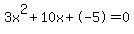 3x%5E2%2B10x%2B-5+=+0