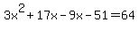 3x%5E2%2B17x-9x-51+=+64