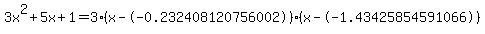 3x%5E2%2B5x%2B1+=+3%28x--0.232408120756002%29%2A%28x--1.43425854591066%29