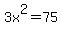 3x%5E2+=+75