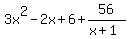 3x%5E2+-+2x+%2B+6+%2B+56%2F%28x%2B1%29