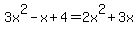 3x%5E2+-+x+%2B+4+=+2x%5E2+%2B+3x