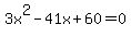 3x^2-41x+60=0