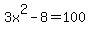 3x%5E2-8+=+100