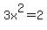 3x%5E2=2
