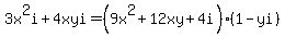 3x%5E2i+%2B+4xyi+=+%289x%5E2+%2B+12xy+%2B+4i%29%281-yi%29