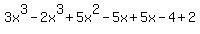 3x%5E3+-+2x%5E3+%2B+5x%5E2+-+5x+%2B+5x+-4+%2B+2