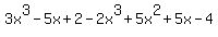 3x%5E3+-+5x+%2B+2+-+2x%5E3+%2B+5x%5E2+%2B+5x+-4