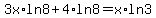 3x+%2A+ln+8+%2B+4+%2A+ln+8+=+x+%2A+ln+3