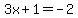 3x+%2B+1+=+-2