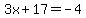 3x+%2B+17+=+-4