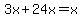 3x+%2B+24x+=+x