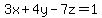 3x+%2B+4y+-++7z+=++1