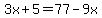 3x+%2B+5+=+77+-+9x