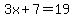 3x+%2B+7+=+19