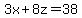 3x+%2B+8z+=+38