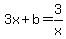 3x+%2B+b+=+3%2Fx