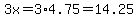 3x+=+3%2A4.75+=+14.25
