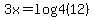 3x+=+log4%2812%29+