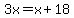 3x+=+x+%2B+18