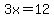 3x++=+12
