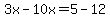 3x+-+10x+=+5+-+12