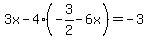 3x+-+4%28-3%2F2+-+6x%29+=+-3