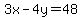 3x+-+4y+=+48