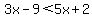 3x+-+9+%3C+5x+%2B+2