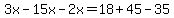 3x-15x-2x=18%2B45-35