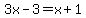 3x-3=x+1