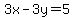 3x-3y=5