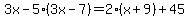3x-5%283x-7%29+=+2%28x%2B9%29+%2B+45