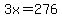 3x=276