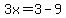 3x=3-9